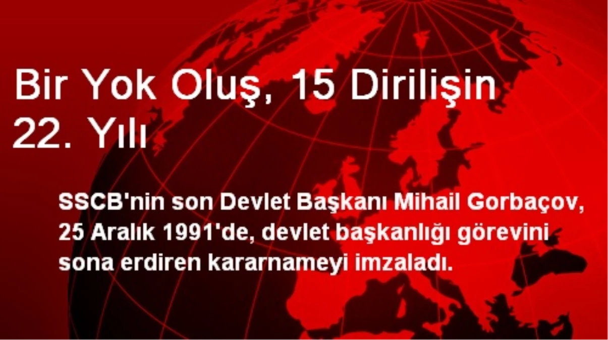 Bir Yok Oluş, 15 Dirilişin 22. Yılı