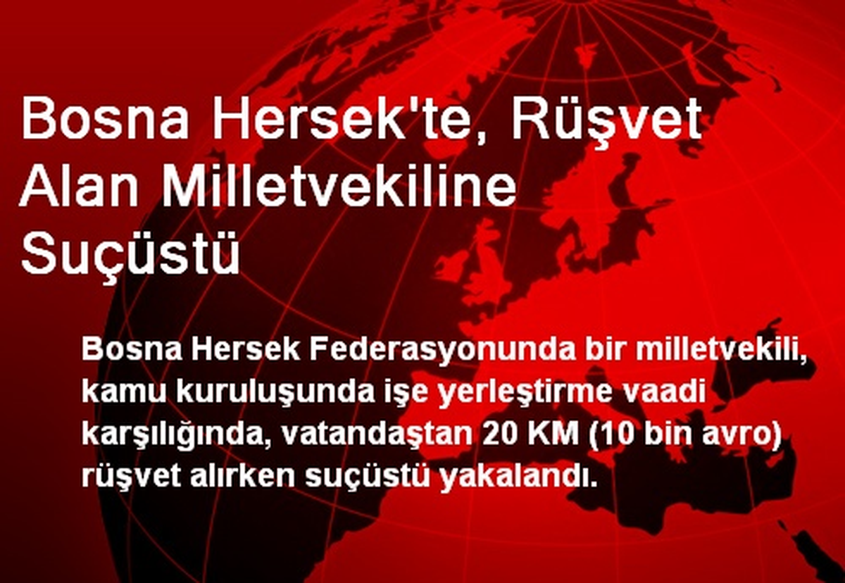 Bosna Hersek\'te, Rüşvet Alan Milletvekiline Suçüstü