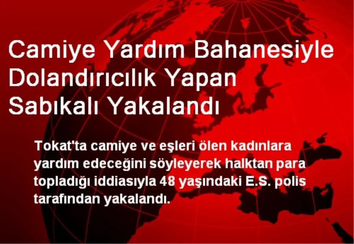 Camiye Yardım Bahanesiyle Dolandırıcılık Yapan Sabıkalı Yakalandı