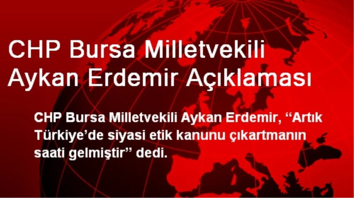 CHP Bursa Milletvekili Aykan Erdemir Açıklaması