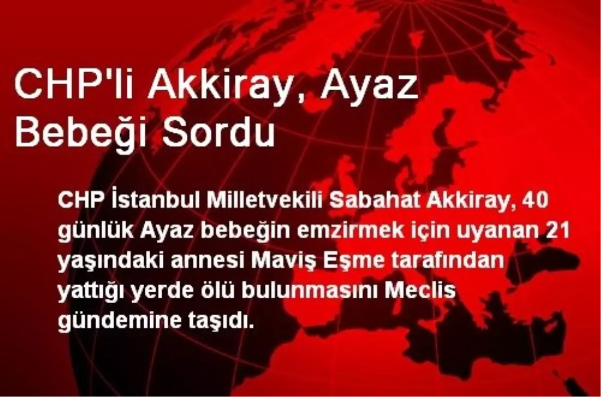 CHP\'li Akkiray, Ayaz Bebeği Sordu