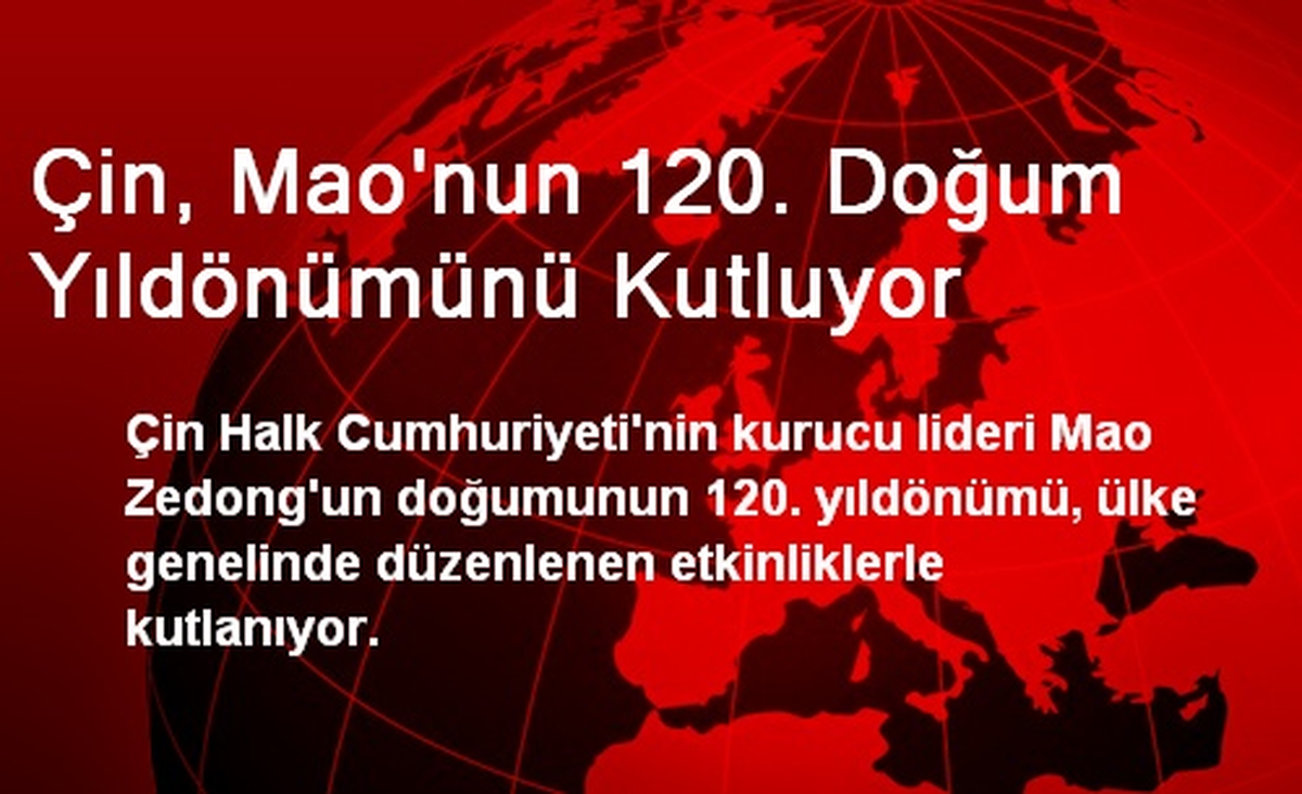 Çin, Mao\'nun 120. Doğum Yıldönümünü Kutluyor