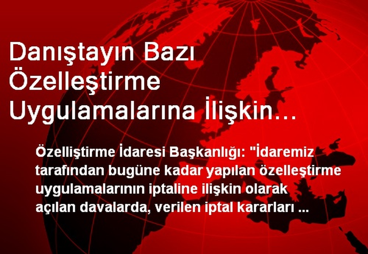 Danıştayın Bazı Özelleştirme Uygulamalarına İlişkin Kararı