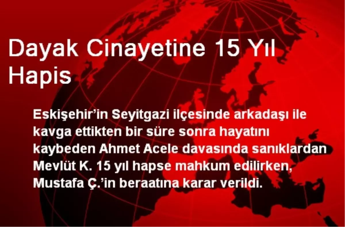 Dayak Cinayetine 15 Yıl Hapis