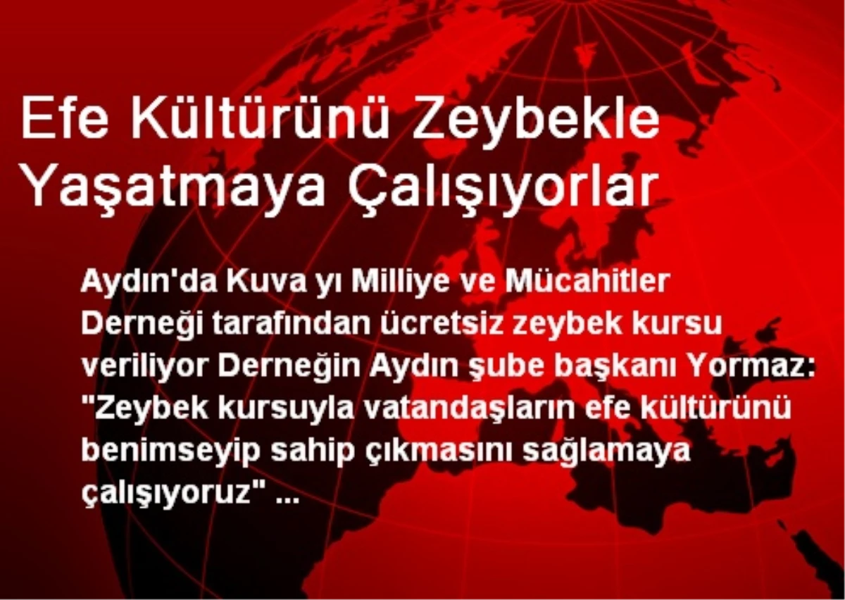 Efe Kültürünü Zeybekle Yaşatmaya Çalışıyorlar