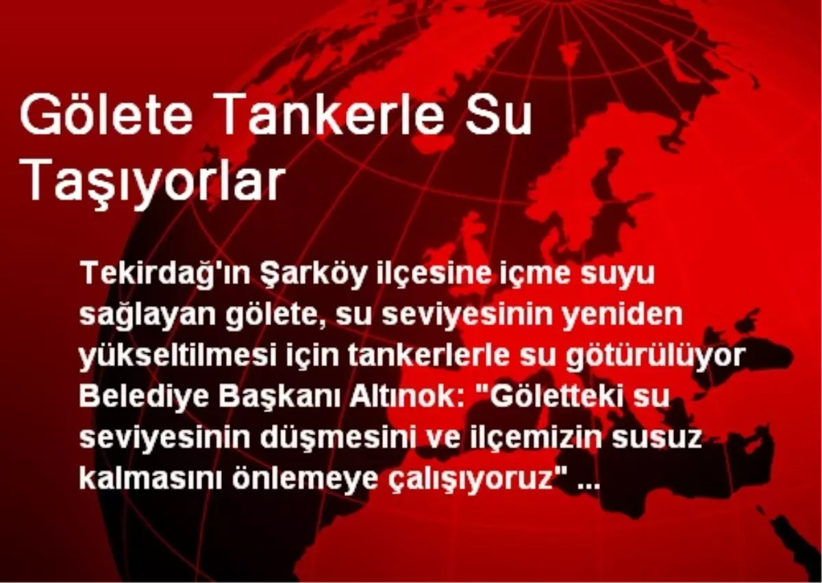 Gölete Tankerle Su Taşıyorlar