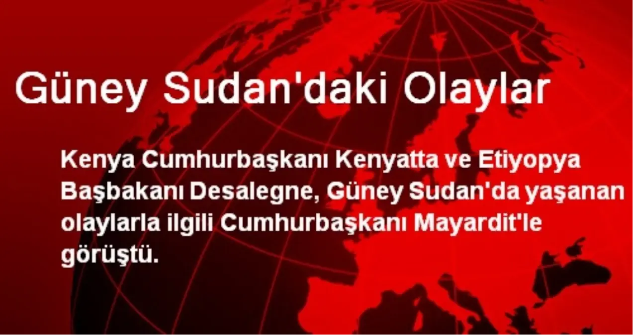 Güney Sudan\'daki Olaylar