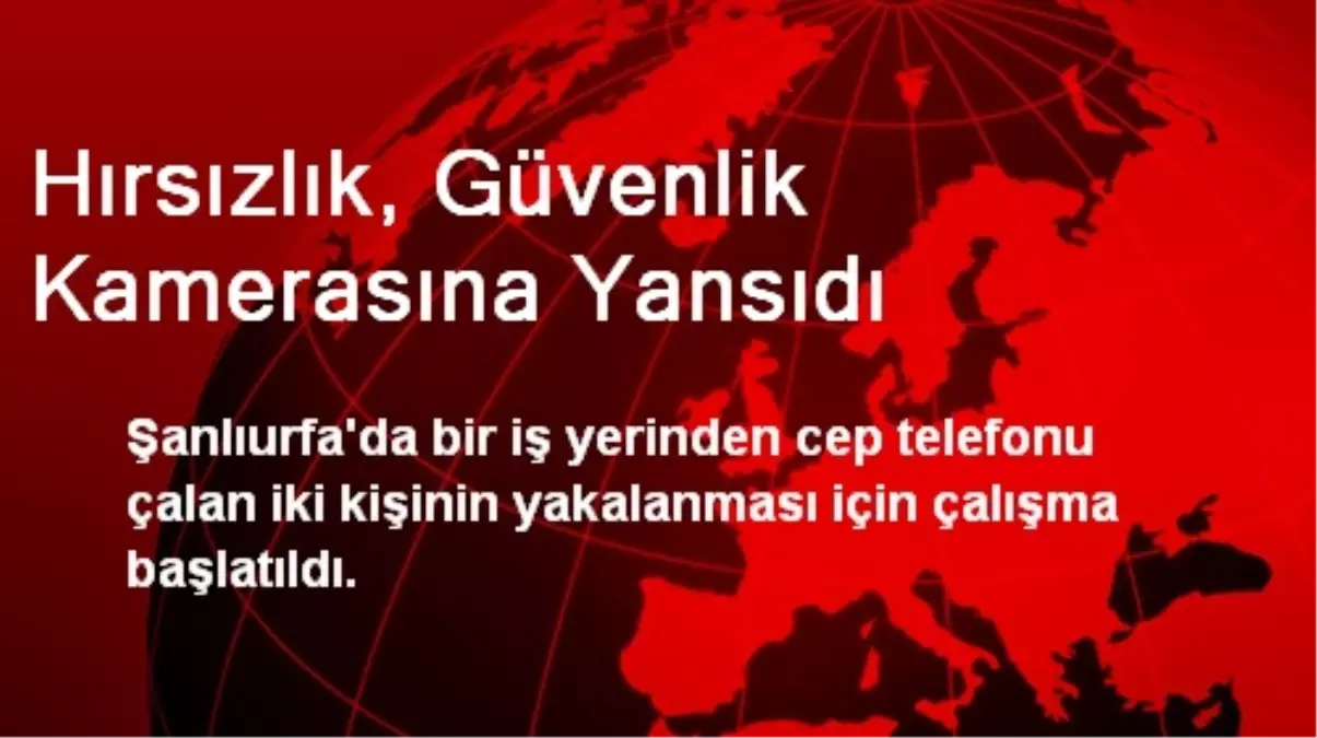 Hırsızlık, Güvenlik Kamerasına Yansıdı