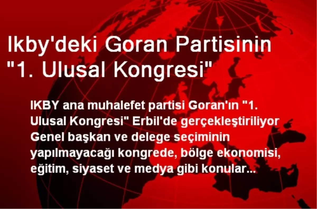 Ikby\'deki Goran Partisinin "1. Ulusal Kongresi"