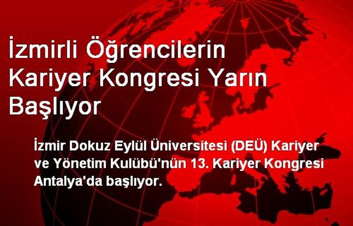 İzmirli Öğrencilerin Kariyer Kongresi Yarın Başlıyor