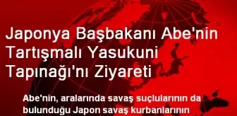 Japonya Başbakanı Abe'nin Tartışmalı Yasukuni Tapınağı'nı Ziyareti