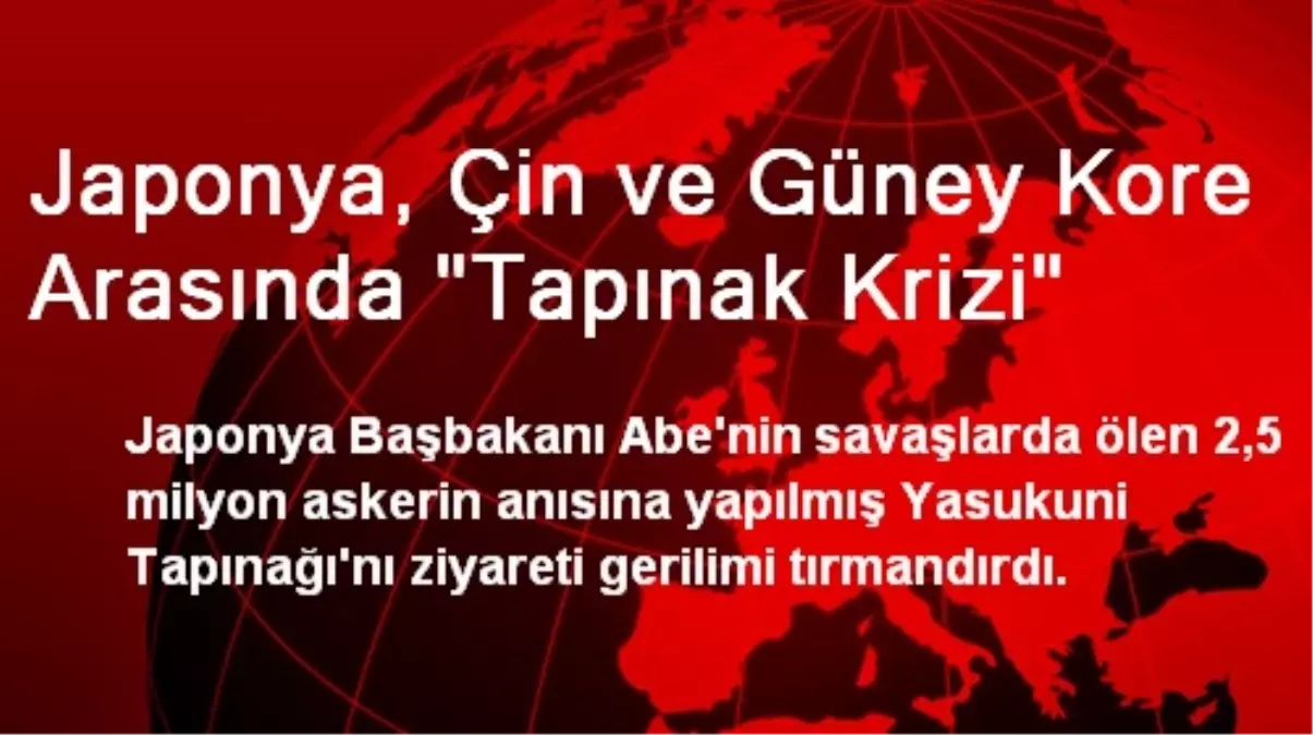 Japonya, Çin ve Güney Kore Arasında "Tapınak Krizi"