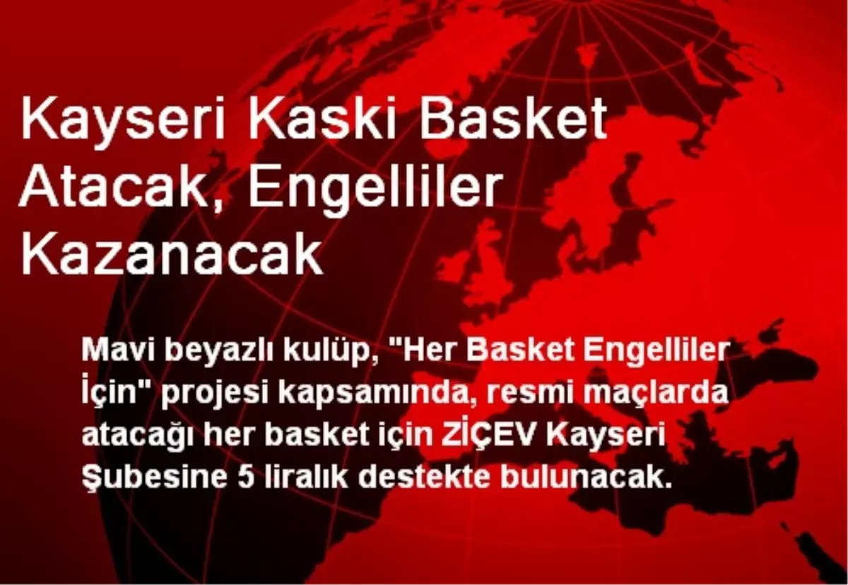 Kayseri Kaski Basket Atacak, Engelliler Kazanacak