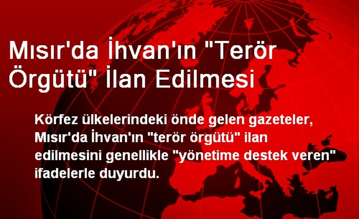 Mısır\'da İhvan\'ın "Terör Örgütü" İlan Edilmesi