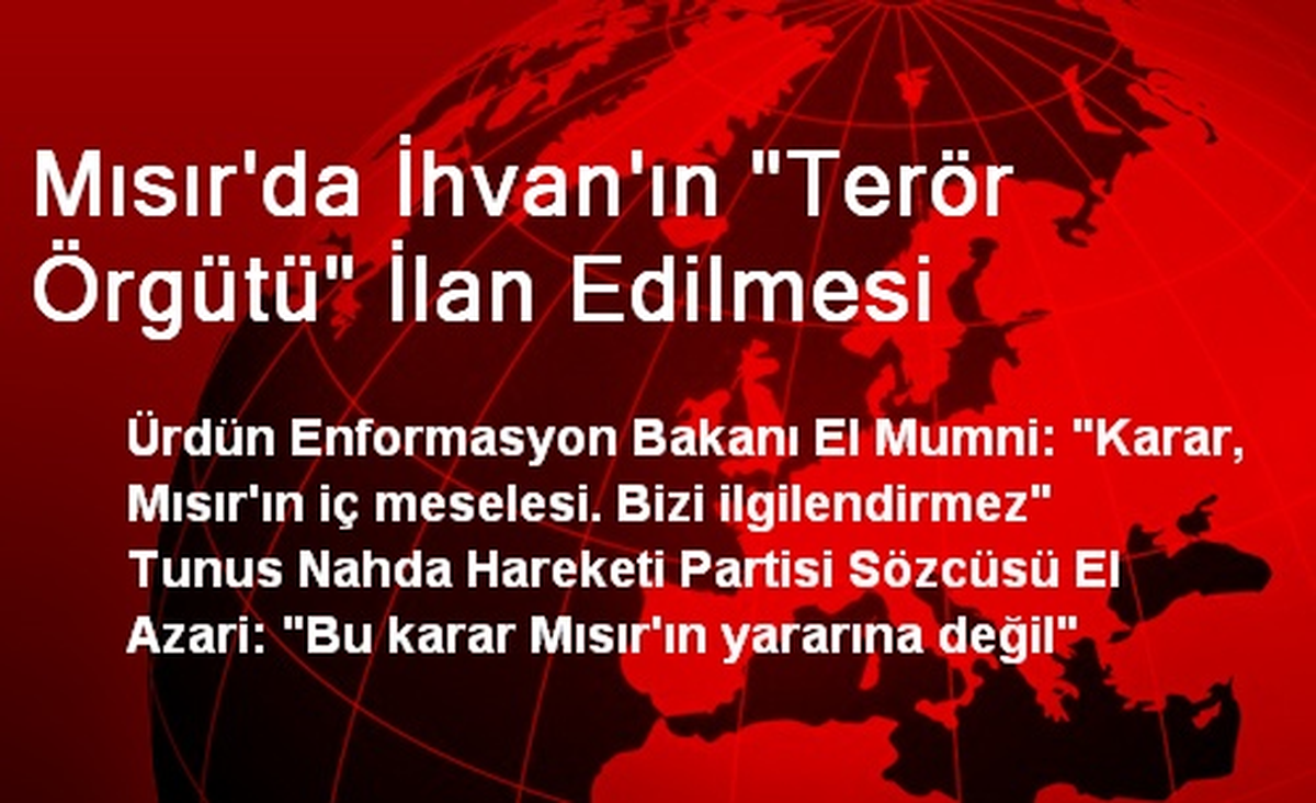 Mısır\'da İhvan\'ın "Terör Örgütü" İlan Edilmesi