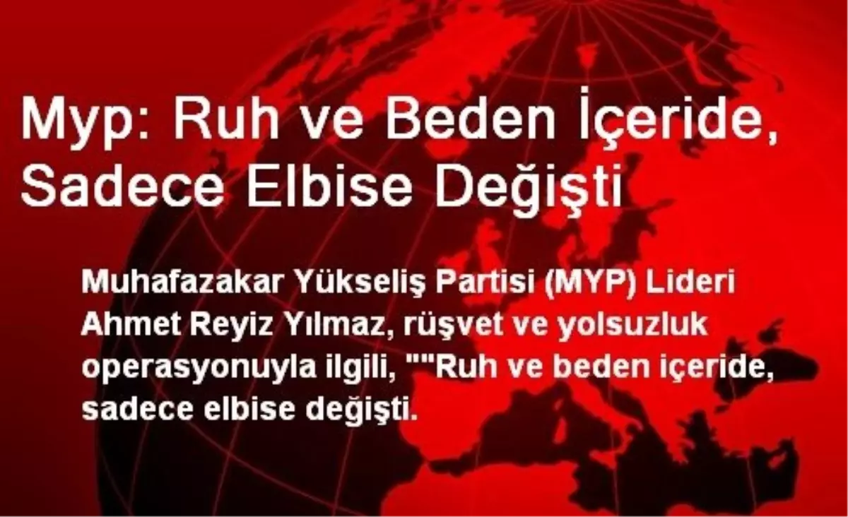 Myp: Ruh ve Beden İçeride, Sadece Elbise Değişti