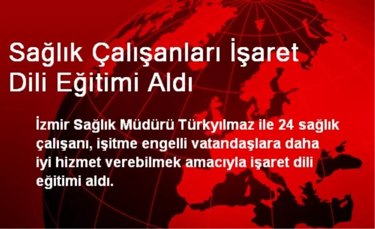 Sağlık Çalışanları İşaret Dili Eğitimi Aldı