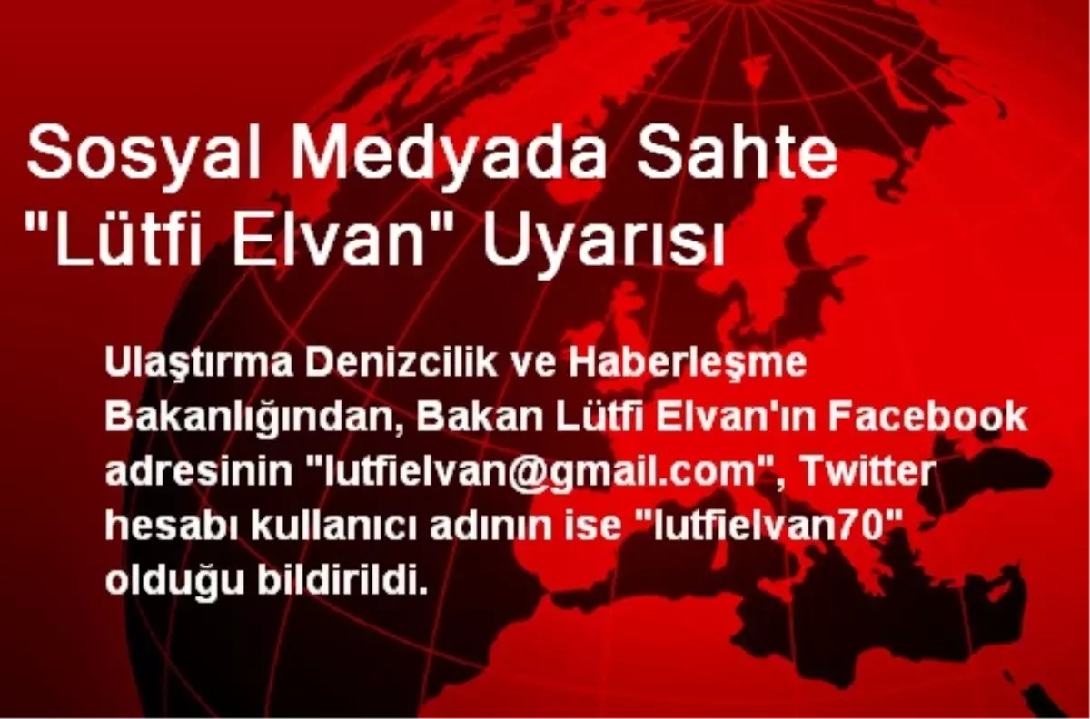 Sosyal Medyada Sahte "Lütfi Elvan" Uyarısı