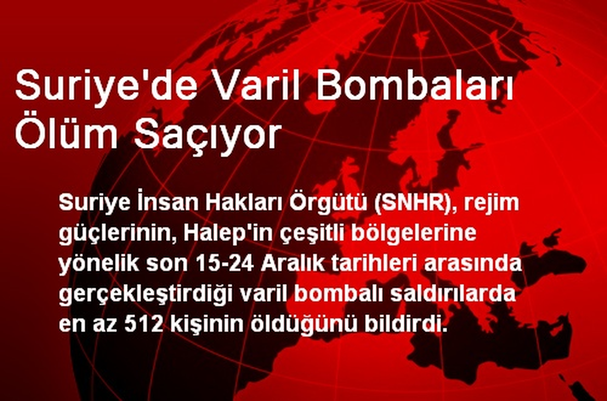 Suriye\'de Varil Bombaları Ölüm Saçıyor