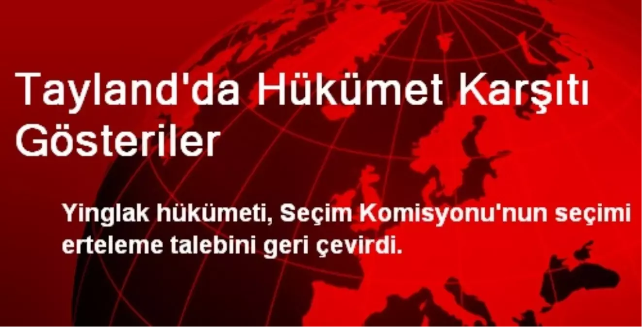 Tayland\'da Hükümet Karşıtı Gösteriler