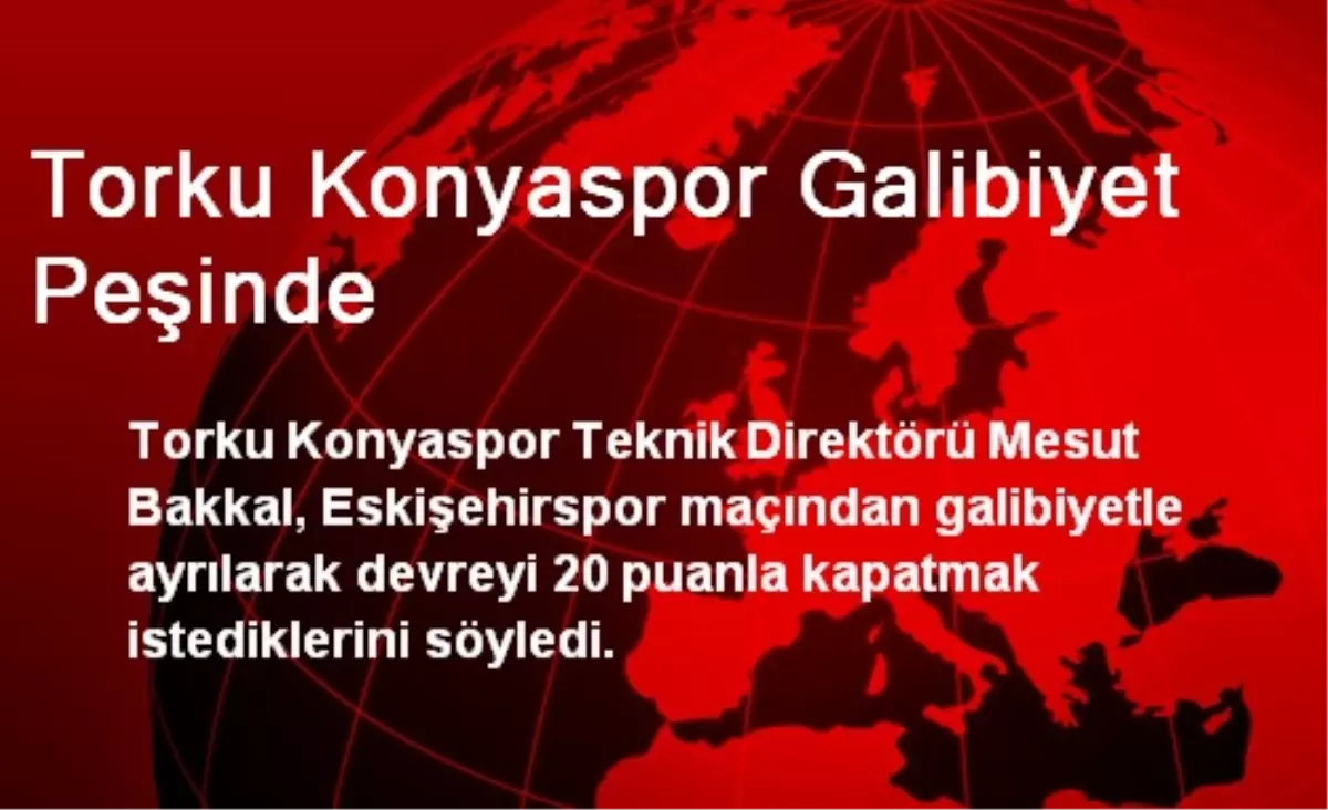 Torku Konyaspor Galibiyet Peşinde