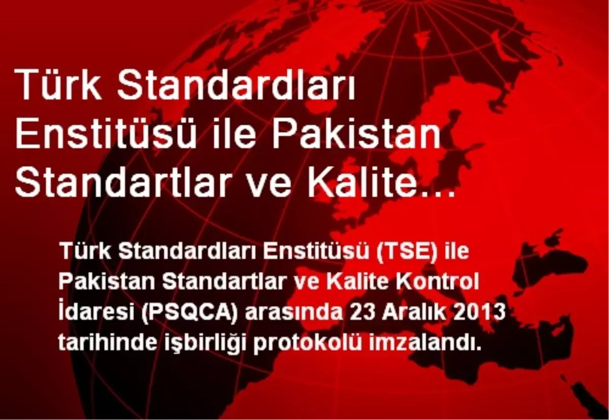 Türk Standardları Enstitüsü ile Pakistan Standartlar ve Kalite Kontrol Dairesi Arasında