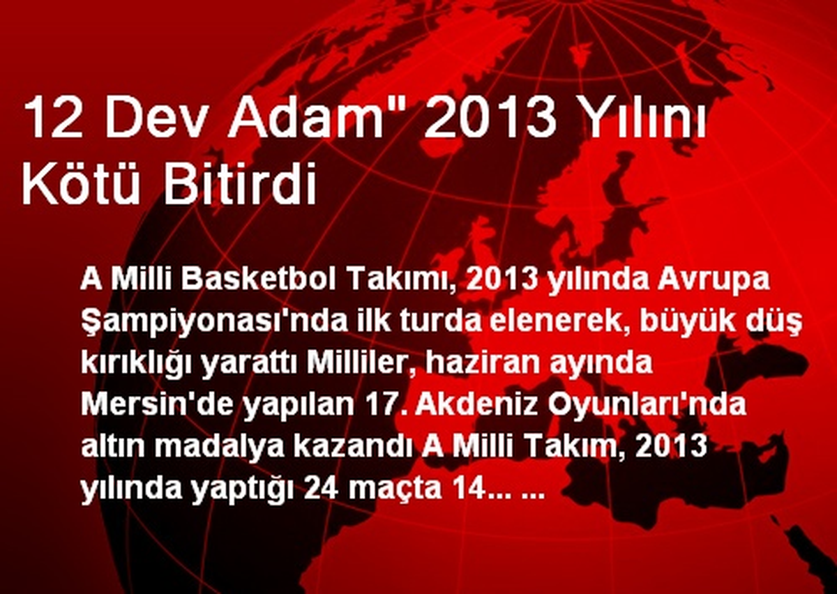 12 Dev Adam" 2013 Yılını Kötü Bitirdi