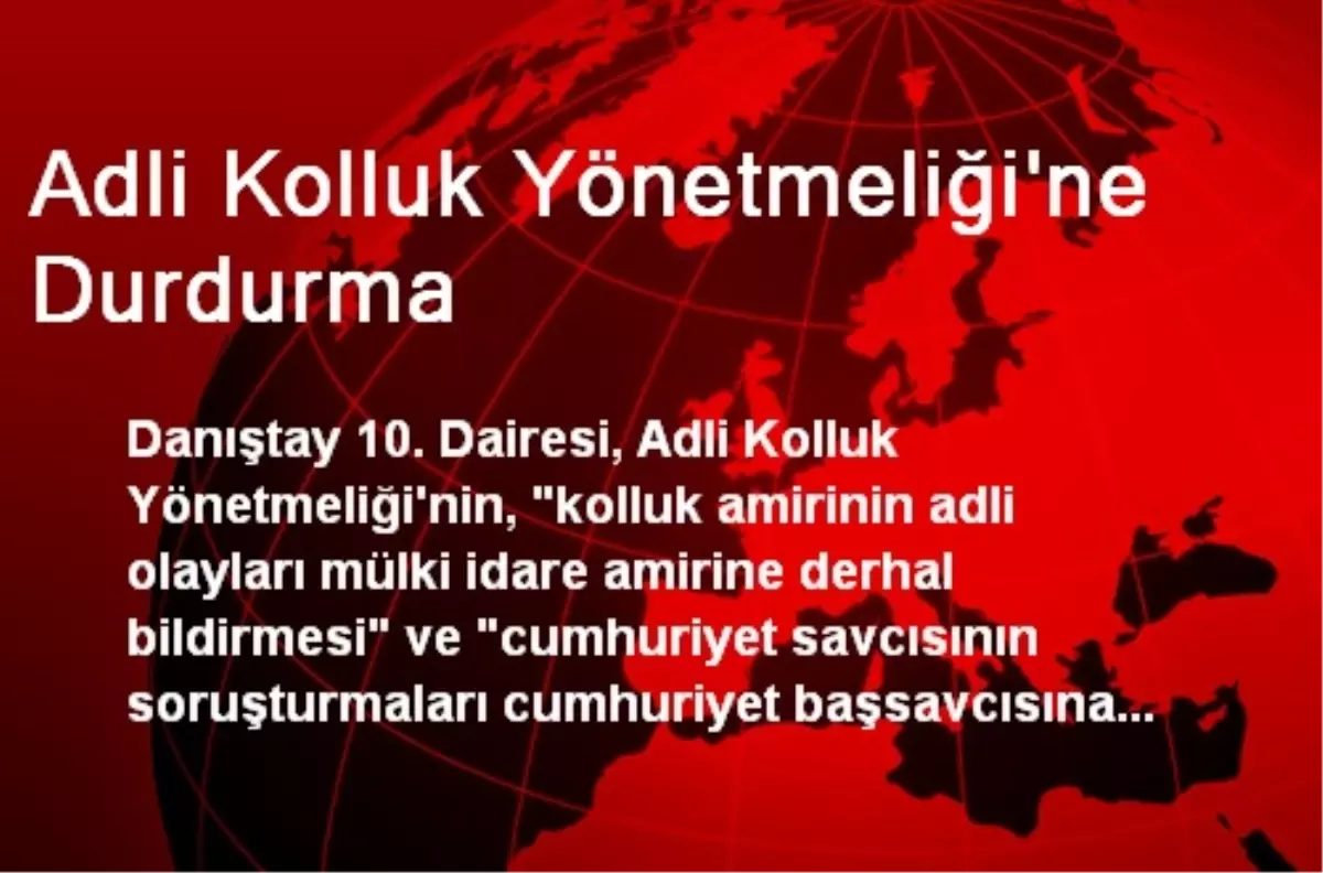 Adli Kolluk Yönetmeliği\'ne Durdurma