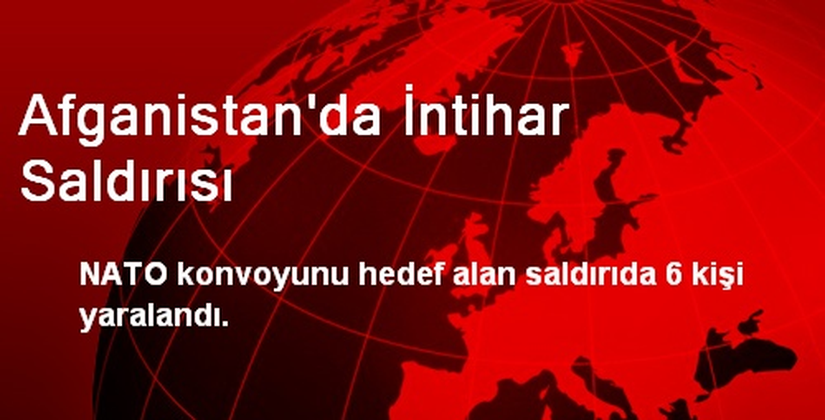 Afganistan\'da İntihar Saldırısı
