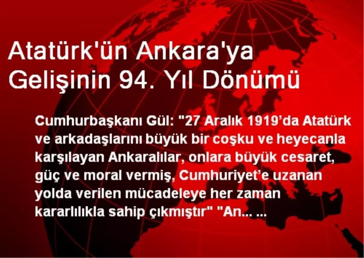 Atatürk\'ün Ankara\'ya Gelişinin 94. Yıl Dönümü