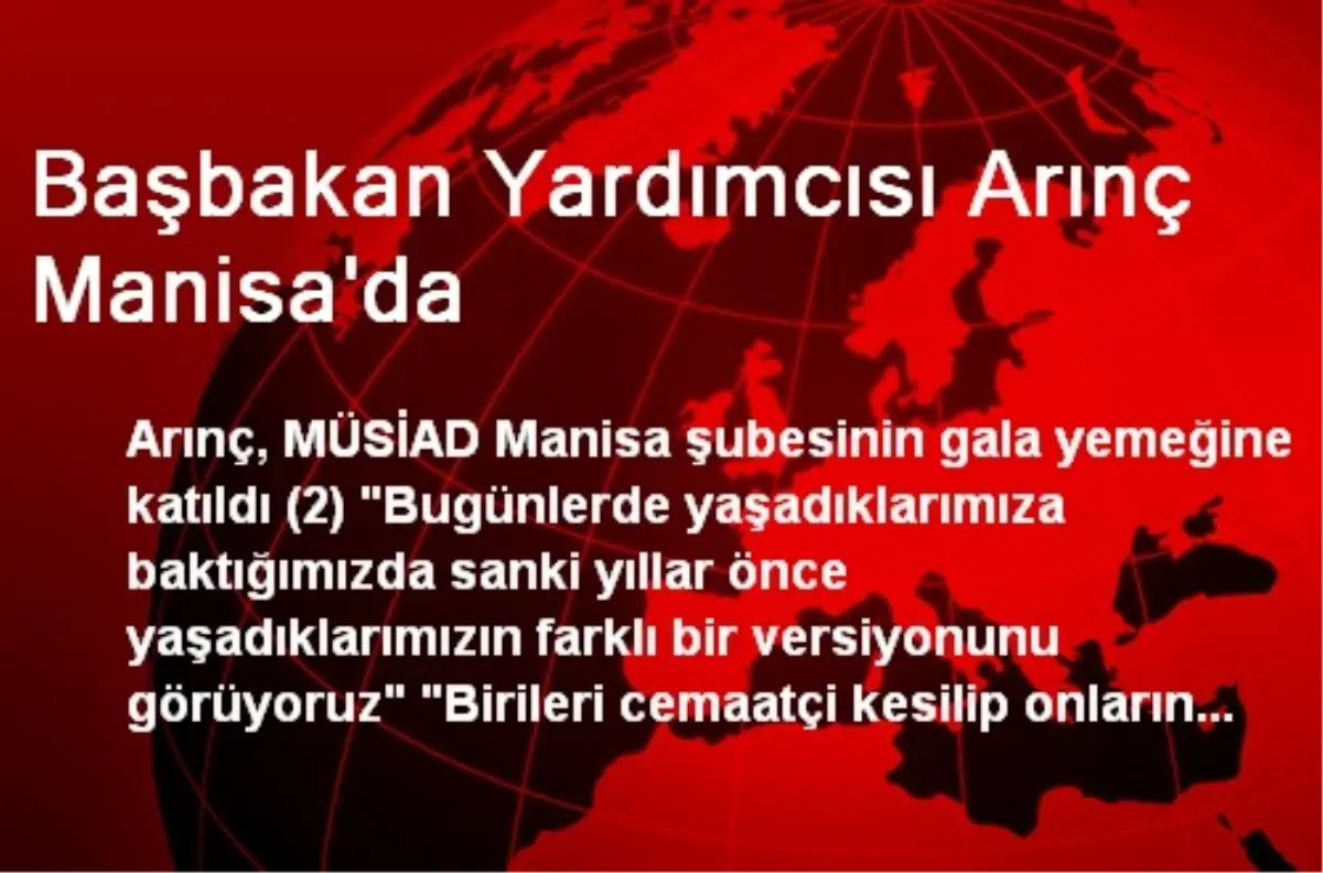 Başbakan Yardımcısı Arınç Manisa\'da