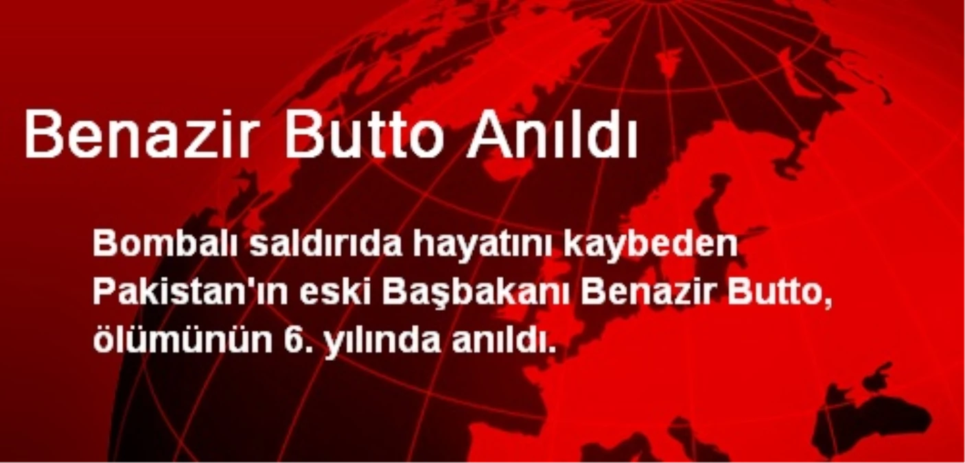 Benazir Butto Anıldı