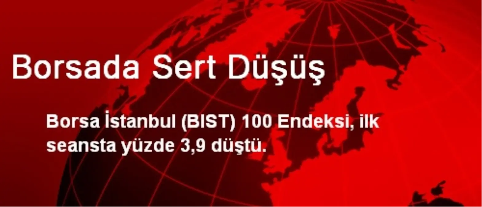 Borsada Sert Düşüş