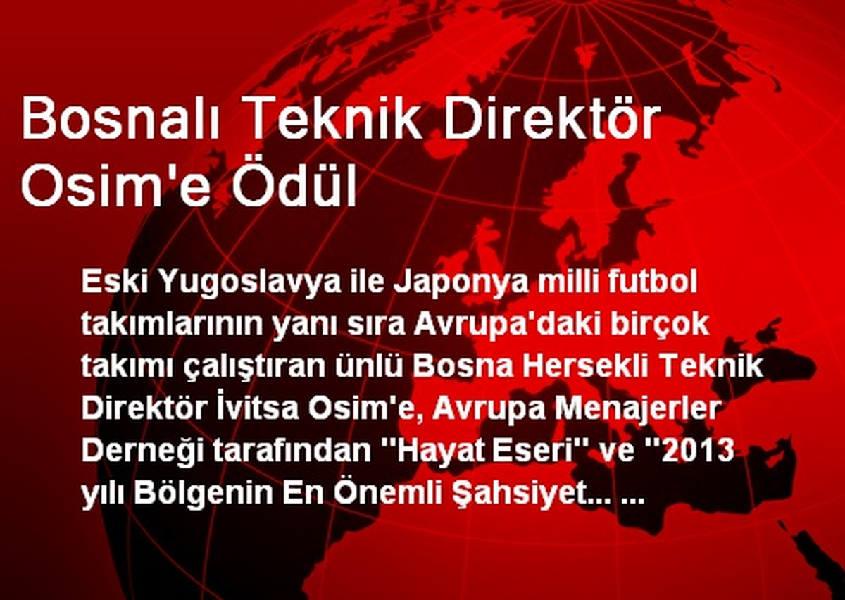 Bosnalı Teknik Direktör Osim\'e Ödül