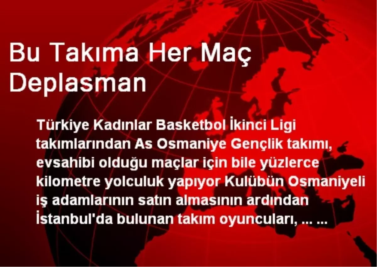 Bu Takıma Her Maç Deplasman