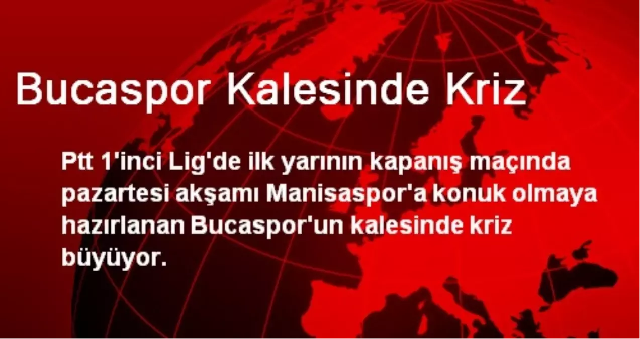 Bucaspor Kalesinde Kriz