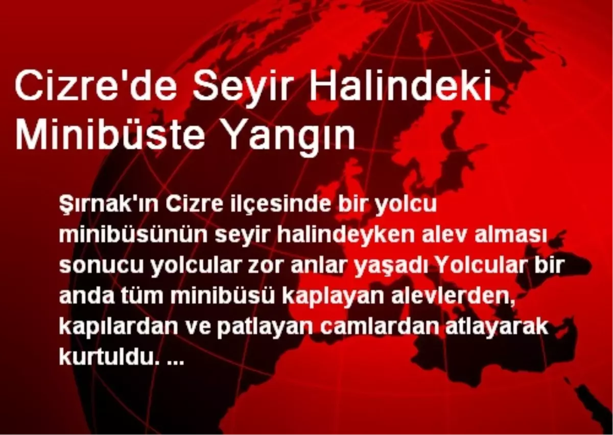 Cizre\'de Seyir Halindeki Minibüste Yangın