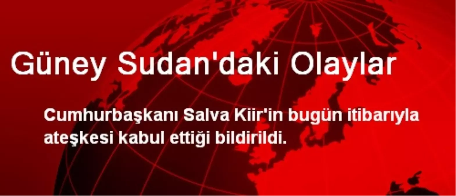 Güney Sudan\'daki Olaylar