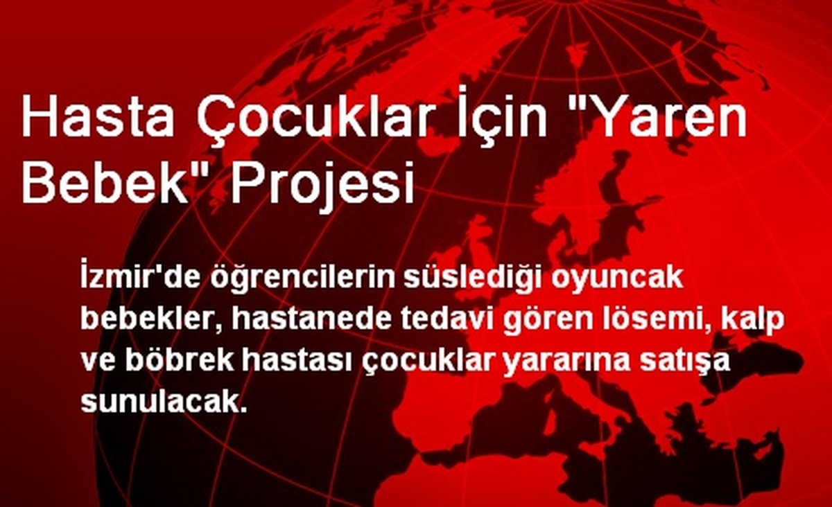 Hasta Çocuklar İçin "Yaren Bebek" Projesi