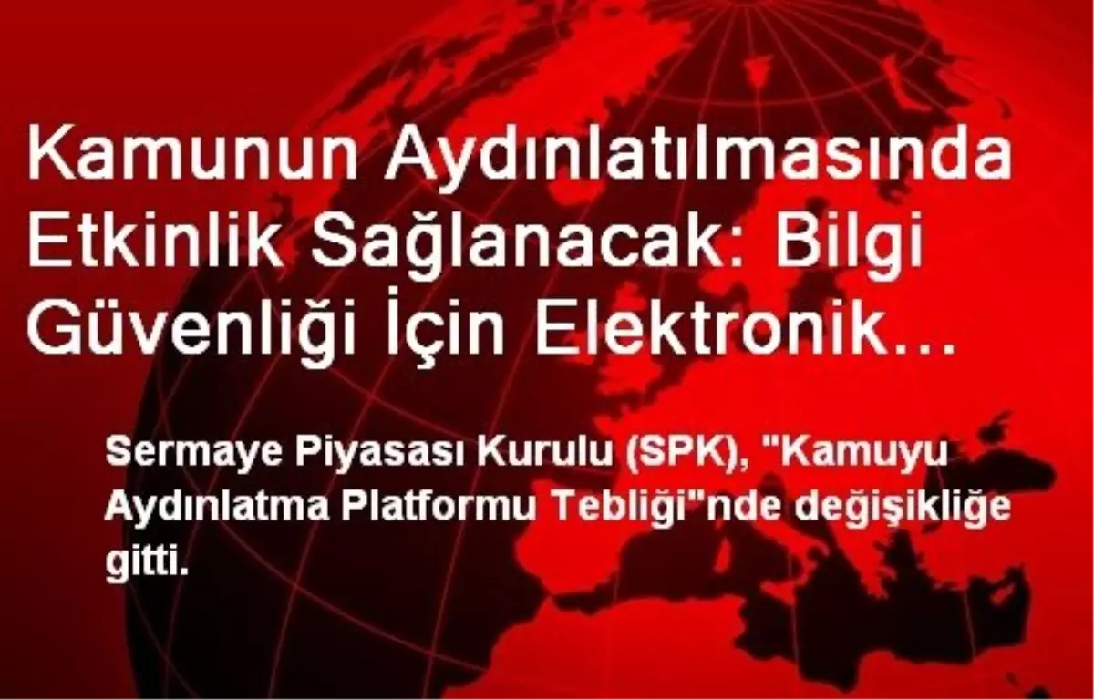 Kamunun Aydınlatılmasında Etkinlik Sağlanacak: Bilgi Güvenliği İçin Elektronik Bilgi Sistemi...