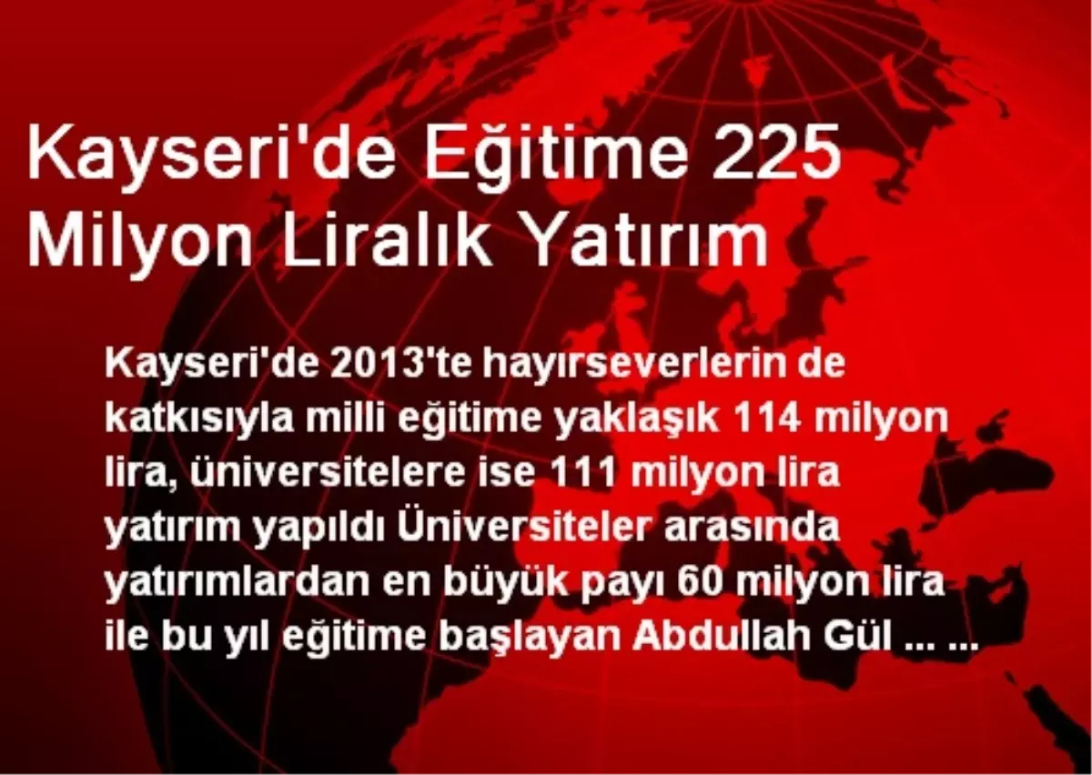 Kayseri\'de Eğitime 225 Milyon Liralık Yatırım