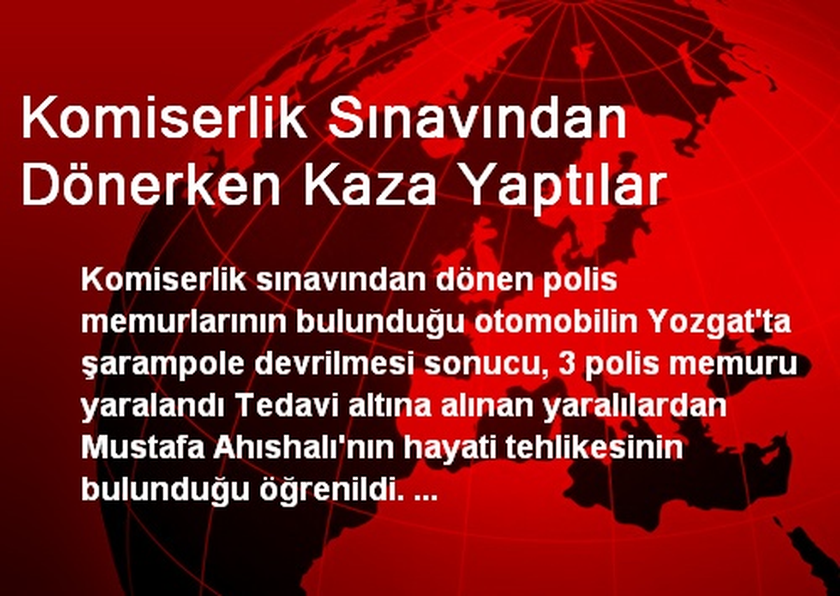 Komiserlik Sınavından Dönerken Kaza Yaptılar