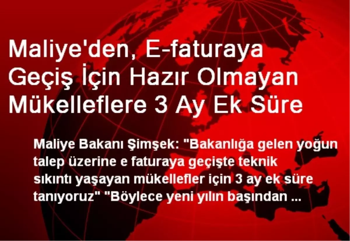 Maliye\'den, E-faturaya Geçiş İçin Hazır Olmayan Mükelleflere 3 Ay Ek Süre