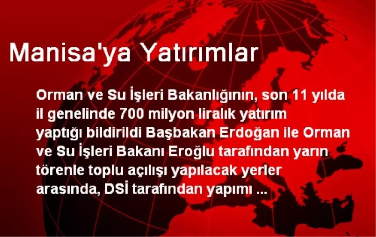 Manisa\'ya 11 Yılda 700 Milyon Lira Harcandı