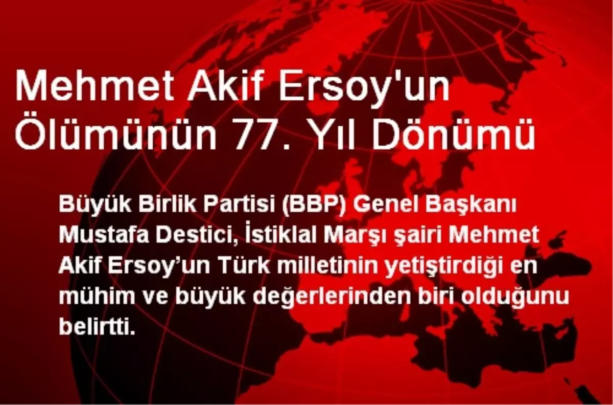 Mehmet Akif Ersoy\'un Ölümünün 77. Yıl Dönümü