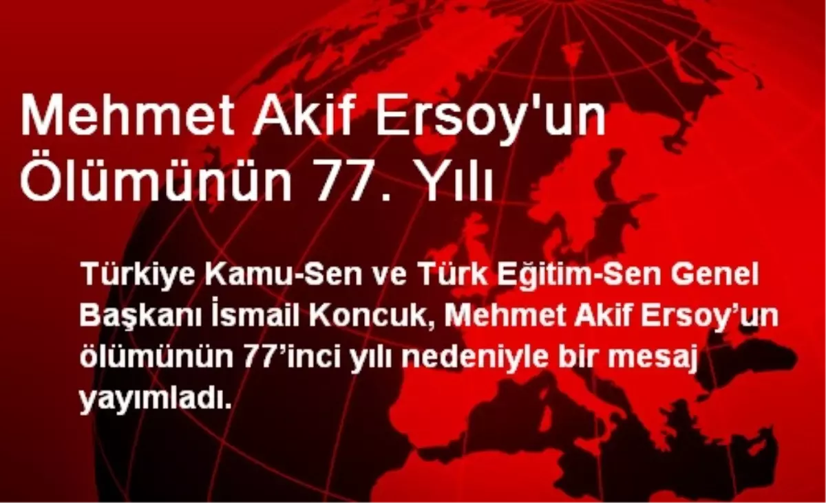 Mehmet Akif Ersoy\'un Ölümünün 77. Yılı