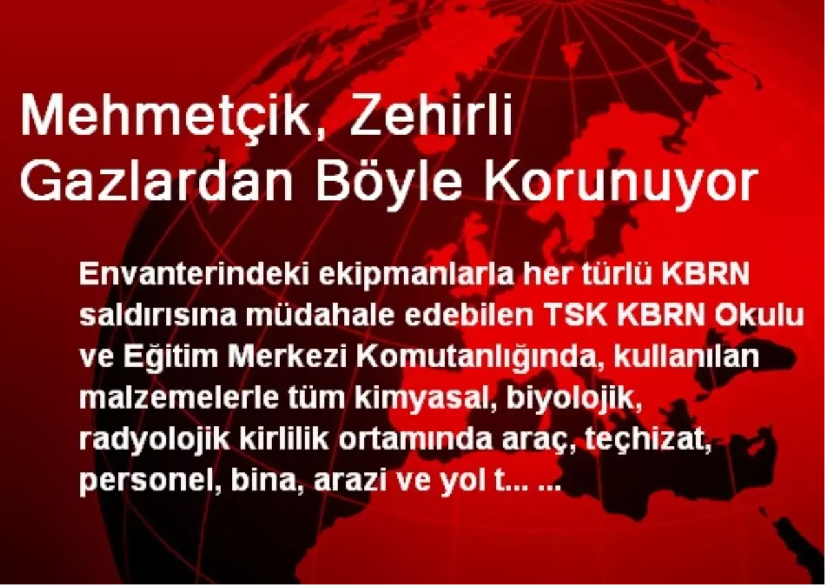 Mehmetçik, Zehirli Gazlardan Böyle Korunuyor