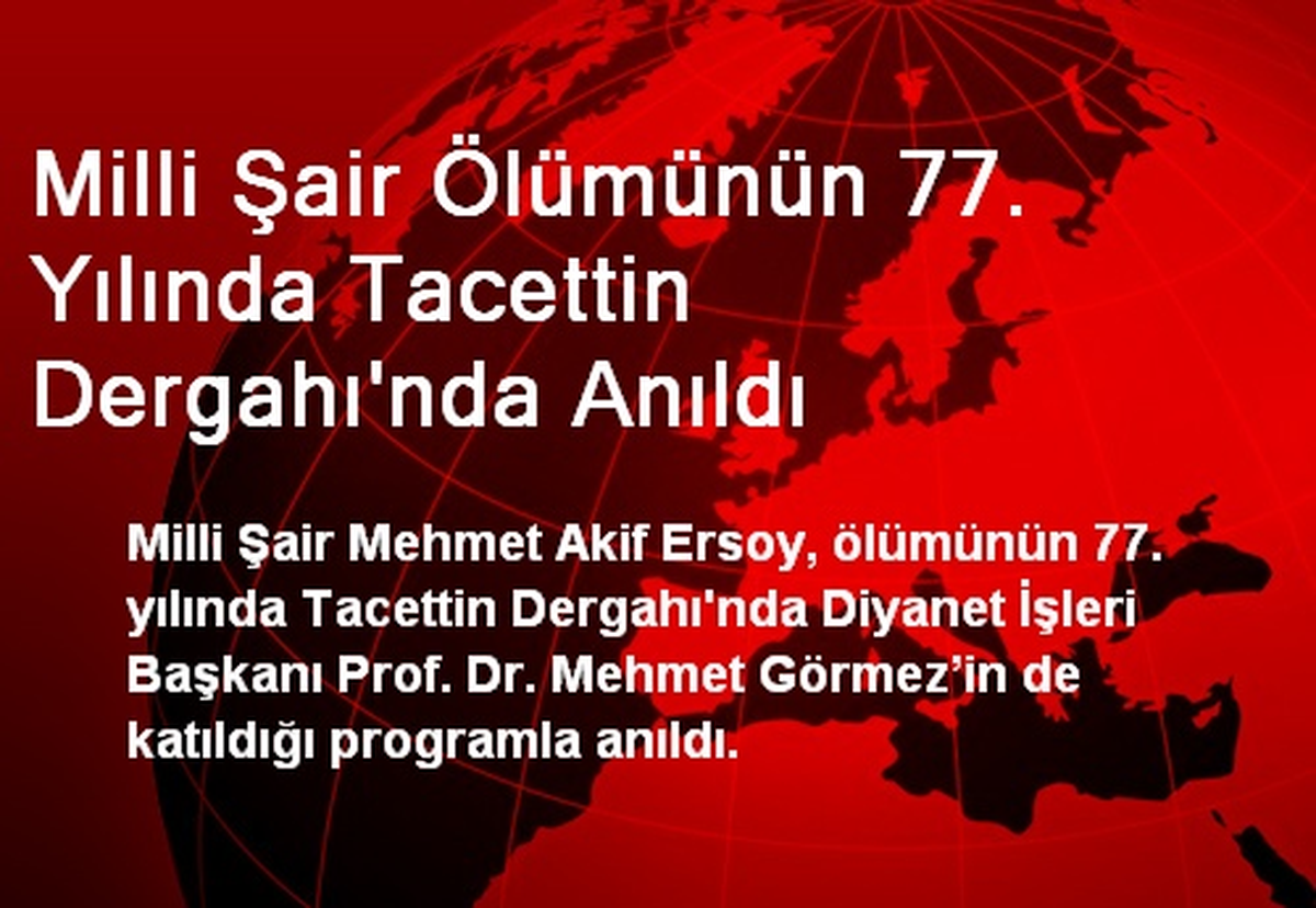 Milli Şair Ölümünün 77. Yılında Tacettin Dergahı\'nda Anıldı