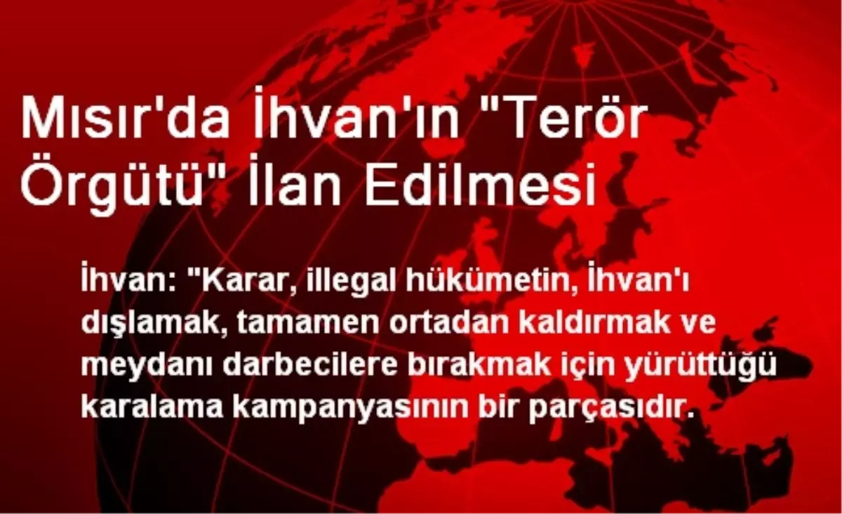 Mısır\'da İhvan\'ın "Terör Örgütü" İlan Edilmesi