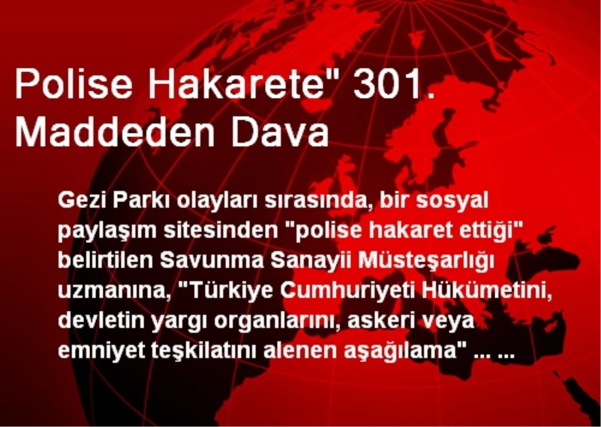 Polise Hakarete" 301. Maddeden Dava